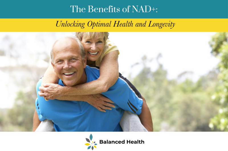 The Benefits of NAD+ Unlocking Optimal Health and Longevity