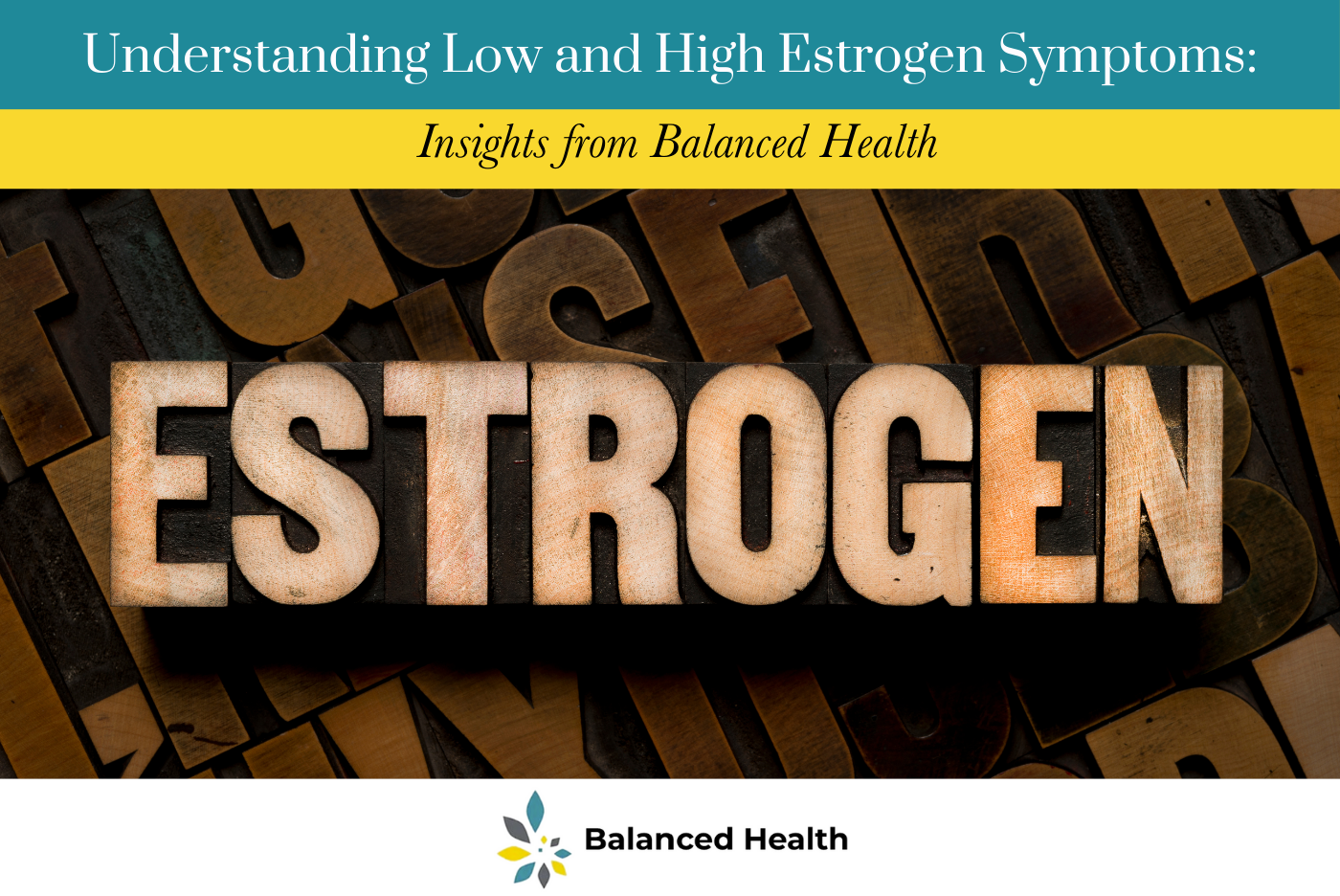 Understanding Low and High Estrogen Symptoms Insights from Balanced Health